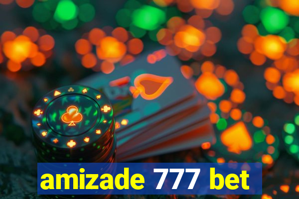 amizade 777 bet